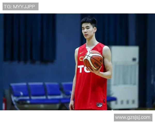 郭昊文：从篮球新星到国家队希望之光的成长历程与未来展望